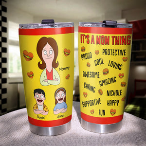 Personalized Gifts For Mom Tumbler 01totn210225hg It's A Mom Thing: Proud, Protective, Cool, Loving, Awesome, Amazing-Homacus