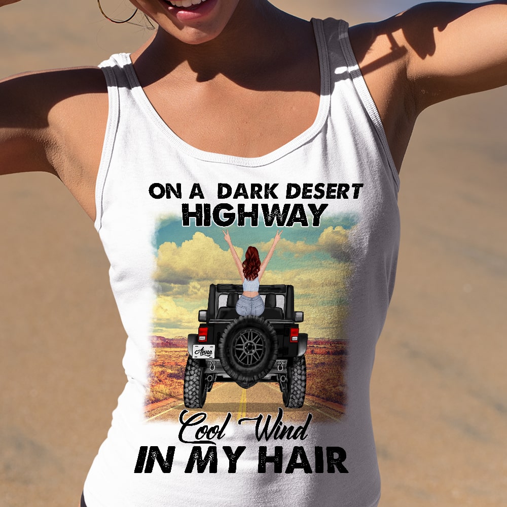 Personalized Gifts For Her Shirt On A Dark Desert Highway Cool Wind In My Hair-Homacus