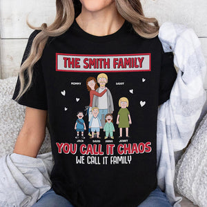 Personalized Gifts For Family Shirt 02hutn050225 You Call It Chaos We Call It Family-Homacus