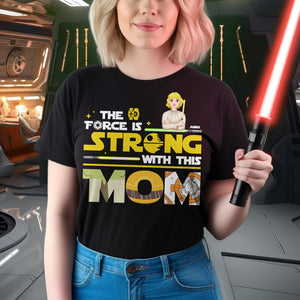 Personalized Gifts For Mom Shirt 021xqtn190325hg The Force Is Strong With This Mom-Homacus