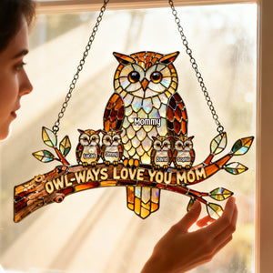 Owl-ways Love You Mom Suncatcher Ornament - Personalized Gifts For Mother's Day 03hytn110226-Homacus