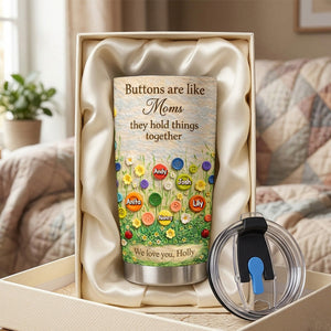 Buttons Are Like Mom Tumbler - Personalized Gifts For Mother's Day 06tymg020326-Homacus