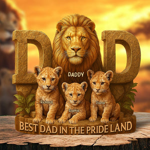 Personalized Gifts For Dad Plaque Best Dad In The Pride Land 04xqqn140425-Homacus