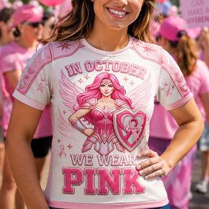 In October We Wear Pink 3D Shirt - Personalized Gifts For Cancer Awareness 03tydt010826-Homacus