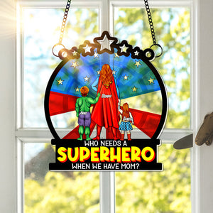 Personalized Gifts For Mom Window Hanging Suncatcher, Supermom & Little Heroes 01TOLU080325PA-Homacus