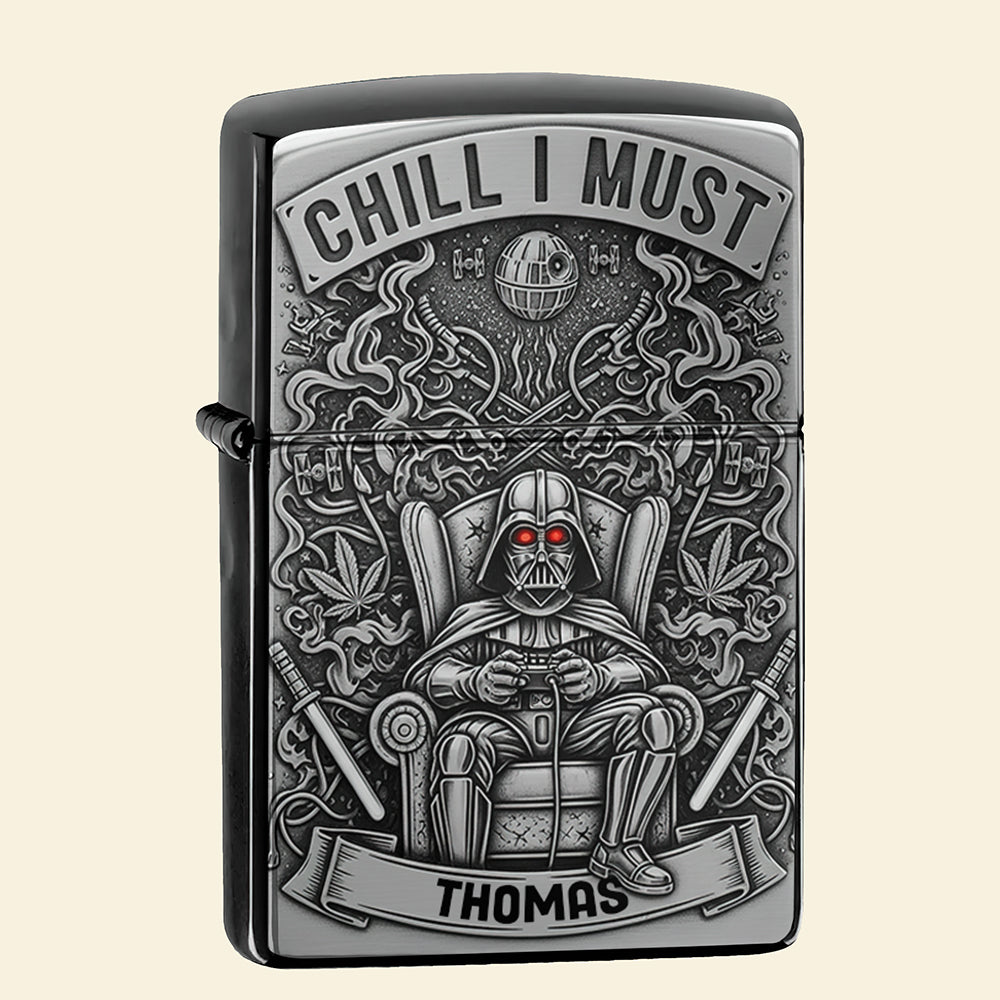 Chill I Must Lighter - Personalized Gifts For Stoner-Homacus