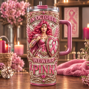 In October We Wear Pink Colorful 40oz Tumbler With Handle - Personalized Gifts For Cancer Awareness 04tytn030826