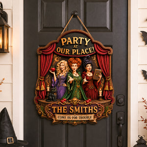 Party At Our Place Come In For Trouble Wood Sign - Personalized Gifts For Family 09hadh300726-Homacus