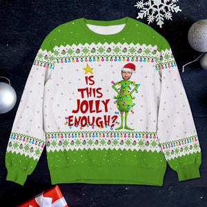 Custom Photo Gifts For Christmas Ugly Sweater Is This Jolly Enough 02ACQN031024-Homacus