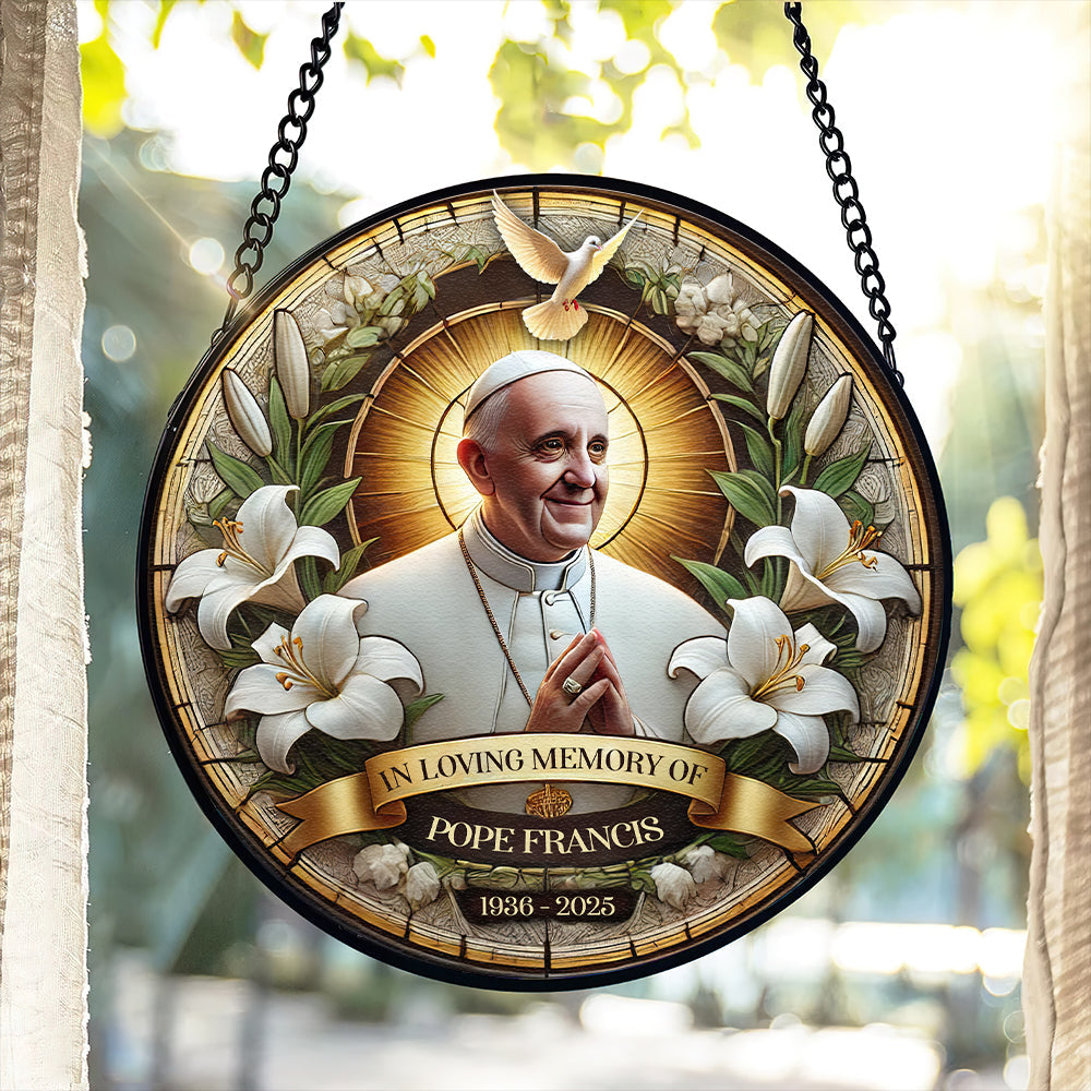 Forever In Our Prayers – Pope Francis Stained Glass 01HULU230425-Homacus