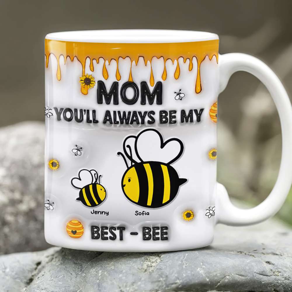 Personalized Gifts For Mom Coffee Mug, You'll Always Be My Best-Bee 01TGMH060325-Homacus