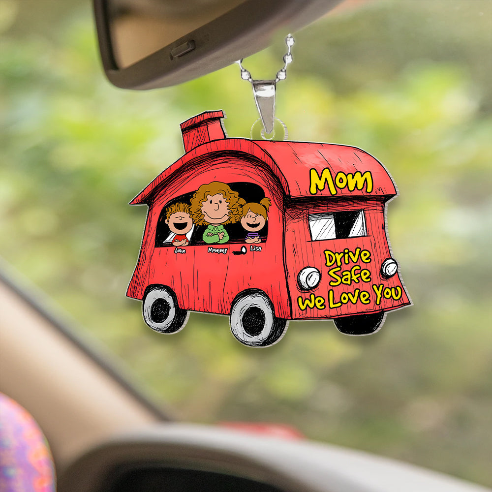 Personalized Gifts For Mom Car Ornament, Drive Safe We Love You 02TGMH040325HH-Homacus