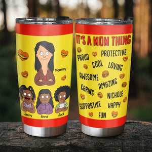 Personalized Gifts For Mom Tumbler 01totn210225hg It's A Mom Thing: Proud, Protective, Cool, Loving, Awesome, Amazing-Homacus