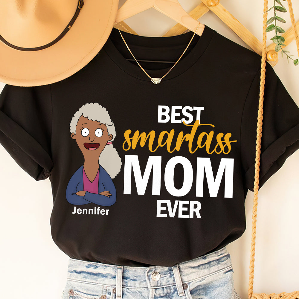Personalized Gifts For Mom Shirt, Best Smartass Mom Mother's Day 02OHDT250325HG-Homacus