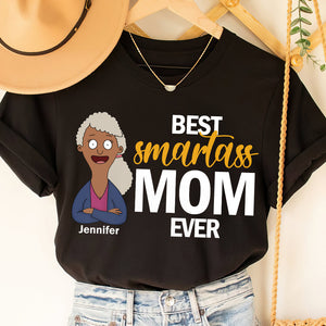 Personalized Gifts For Mom Shirt, Best Smartass Mom Mother's Day 02OHDT250325HG-Homacus