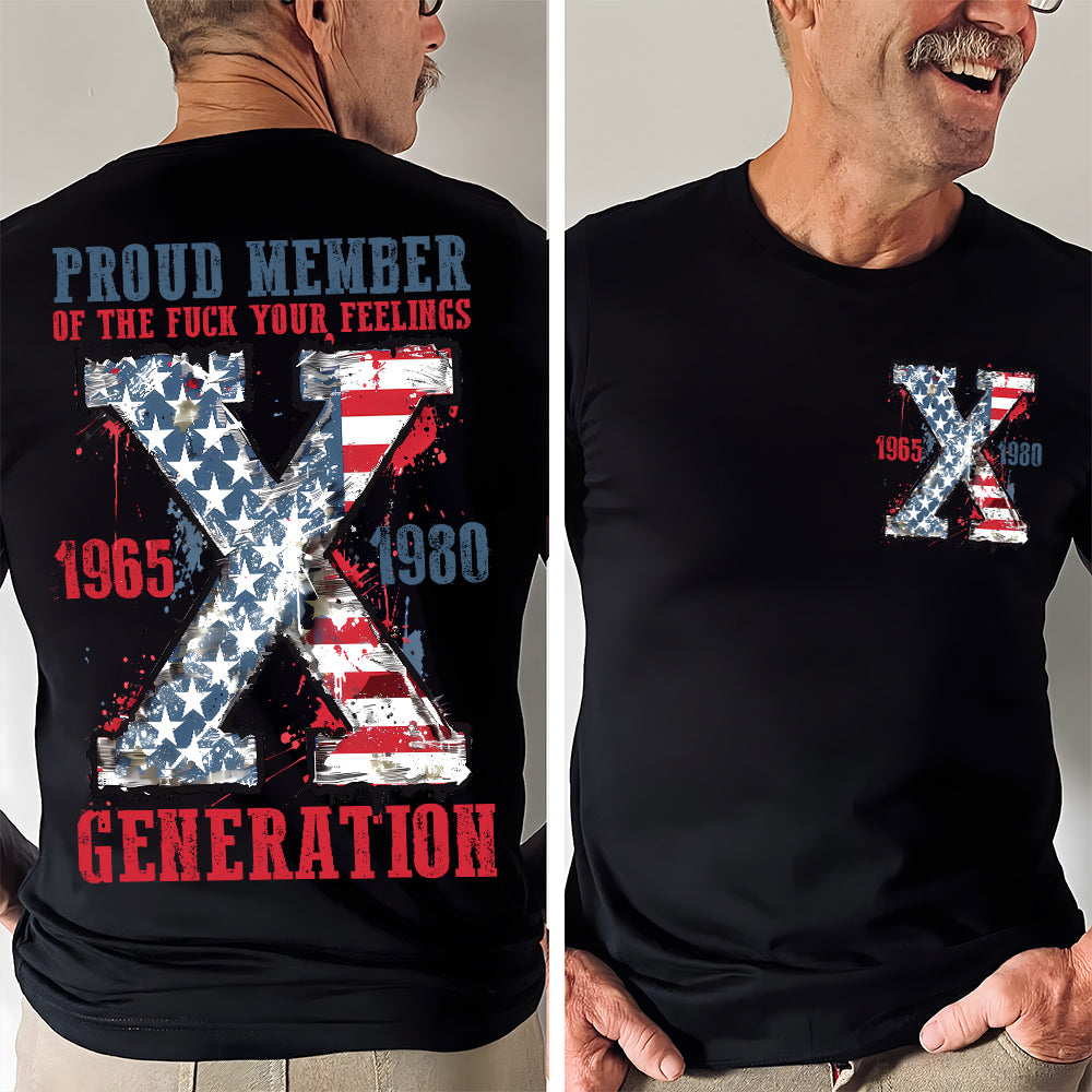 Generation X Shirt, Proud Member Of The F Your Feelings 145acxx260824-Homacus