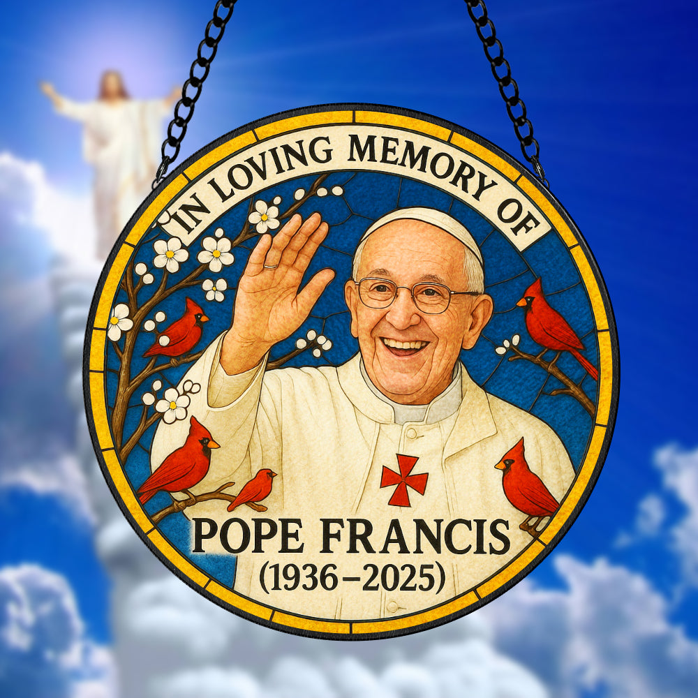 In Loving Memories Of Pope Francis Stained Glass Ornament 03tgtn220425-Homacus