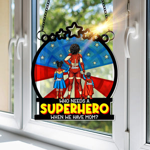 Personalized Gifts For Mom Window Hanging Suncatcher, Supermom & Little Heroes 01TOLU080325PA-Homacus
