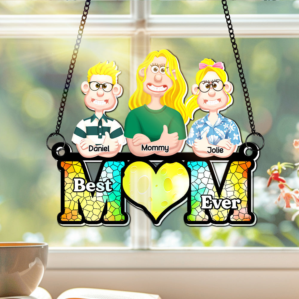 Personalized Gifts For Mom Window Hanging Suncatcher Ornament Best Mom Ever 03OHLU180225PA-Homacus