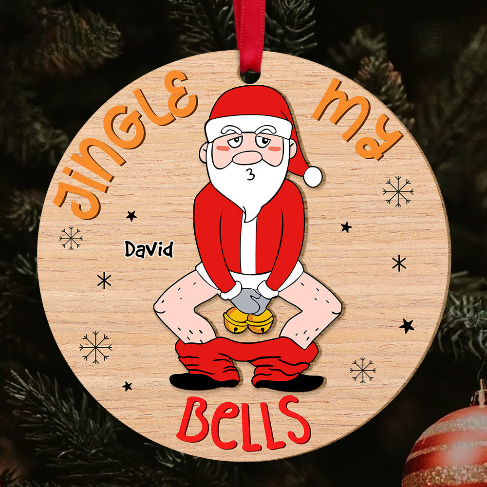 Personalized Gifts For Men Christmas Ornament Jingle My Bells 02ACDT191124-Homacus