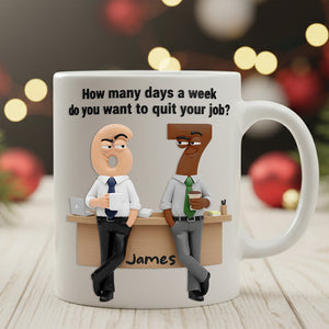 Office Humor Coffee Mug Personalized Gifts For Coworker 02TODT181125-Homacus
