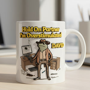 Overstimulated Cowboy Coffee Mug Personalized Gifts For Coworkers 02KIDT211125-Homacus