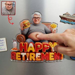 Happy Retired Fridge Magnet - Custom Photo Gifts For Retirement Anti-collision Acrylic Fridge Magnet 03PAQN110626-Homacus