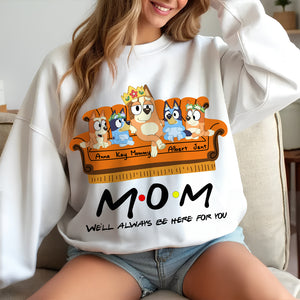 Personalized Gift For Mom Dog Shirt, We'll Always Be Here 03OHLU140325-Homacus