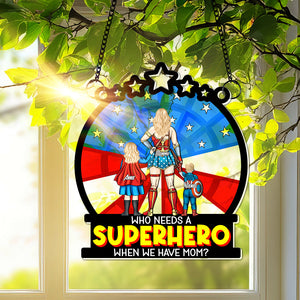 Personalized Gifts For Mom Window Hanging Suncatcher, Supermom & Little Heroes 01TOLU080325PA-Homacus