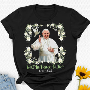 Rest In Peace, Father - Pope Francis Shirt 04hutn230425-Homacus
