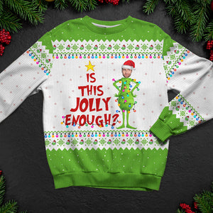 Custom Photo Gifts For Christmas Ugly Sweater Is This Jolly Enough 02ACQN031024-Homacus