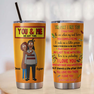 Personalized Gifts For Couple Tumbler You & Me We Got This 06TOLU040225HG-Homacus