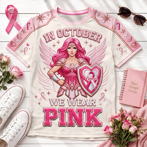 In October We Wear Pink 3D Shirt - Personalized Gifts For Cancer Awareness 03tydt010826-Homacus