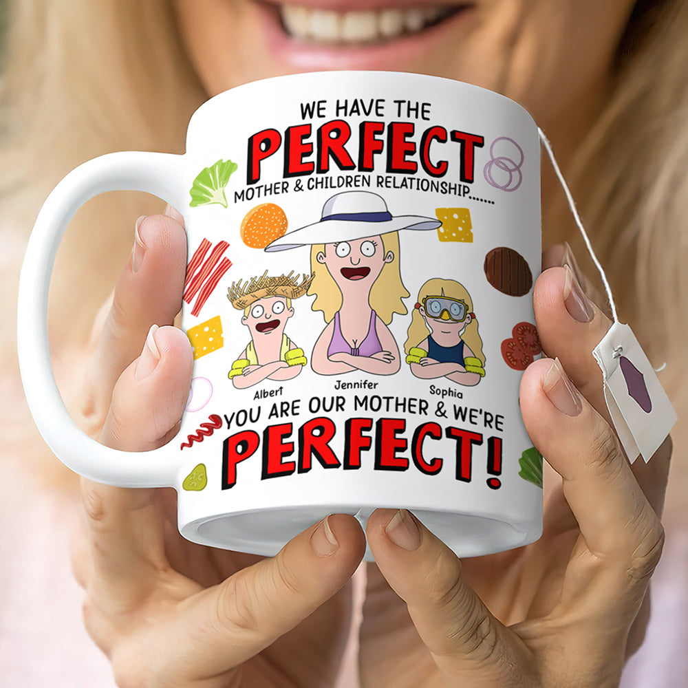 Personalized Gifts For Mom Coffee Mug You're Our Mother And We're Perfect 01TOQN120325HG-Homacus