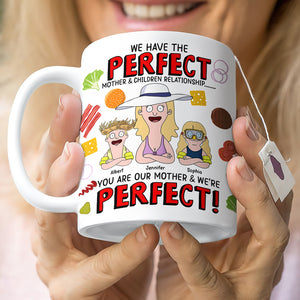 Personalized Gifts For Mom Coffee Mug You're Our Mother And We're Perfect 01TOQN120325HG-Homacus