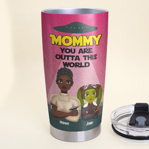 Personalized Gifts For Mom Tumbler 02katn270225hg Mommy You're Outta This World-Homacus