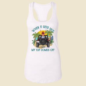 Personalized Gifts For Her Shirt When It Gets Hot My Top Comes Off-Homacus