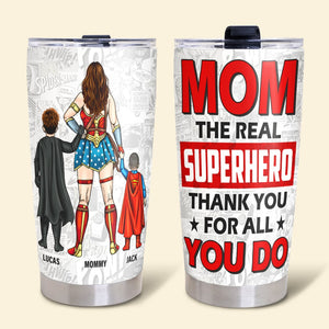 Personalized Gifts For Mom Tumbler 04ohtn140325pa The Real Superhero, Thank You For All You Do-Homacus