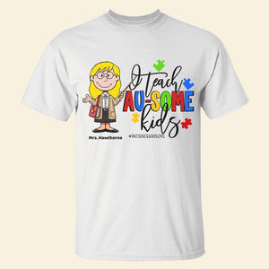 Personalized Gifts For Autism Teacher Shirt I Teach Au-some Kids 02OHDT270225-Homacus