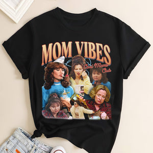 Mom Vibes 01acxx200325 Funny Shirt-Homacus