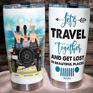 Personalized Gifts For Best Friends Tumbler Travel and Get Lost Together-Homacus
