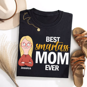 Personalized Gifts For Mom Shirt, Best Smartass Mom Mother's Day 02OHDT250325HG-Homacus