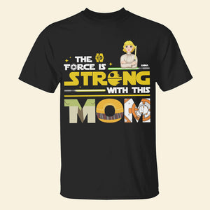 Personalized Gifts For Mom Shirt 021xqtn190325hg The Force Is Strong With This Mom-Homacus