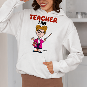 Personalized Gifts For Teachers Shirt 01ohpu160125hh Teacher I Am-Homacus