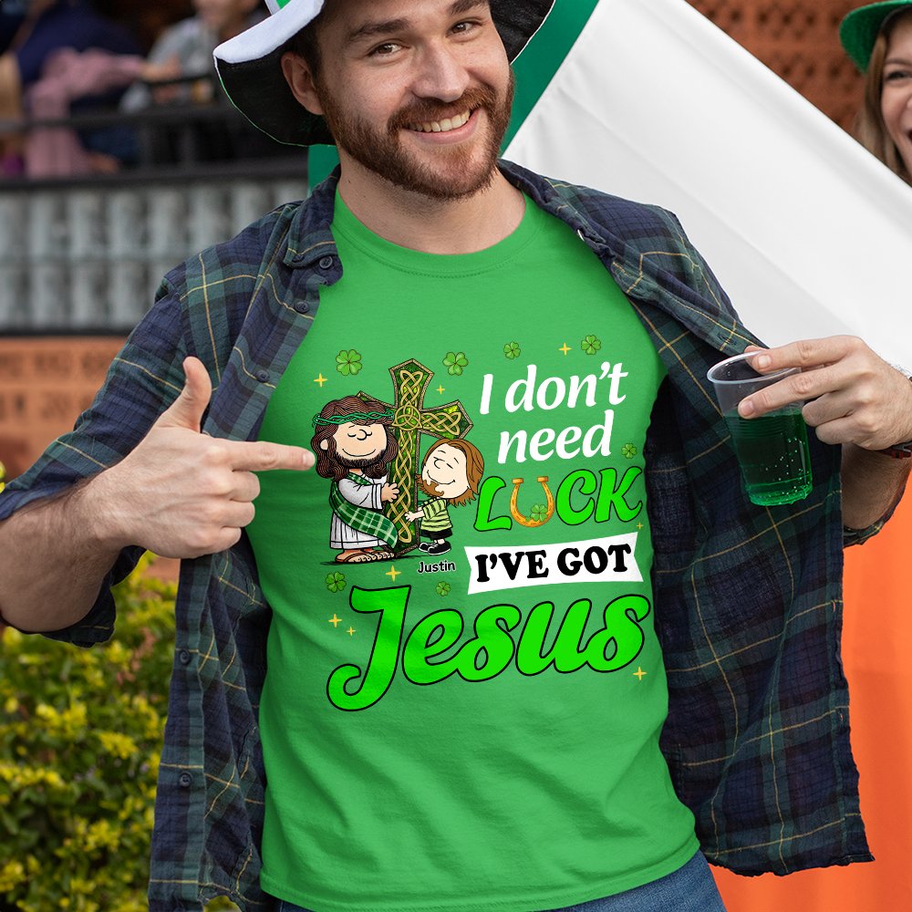 Personalized Gifts For Jesus Lover Shirt, I Don't Need Luck I've Got Jesus 01tgpu050225hg-Homacus