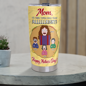 Personalized Gifts For Mom Tumbler You're More Than Alright 02kapu120225hg-Homacus