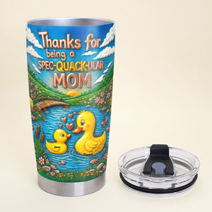 Spec-quack-ular Mom Tumbler - Personalized Gifts For Moms 03tyqn030326-Homacus