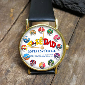 Personalized Gift For Dad Watch, Gotta Love ‘Em All Father's Day 012OHLU260325-Homacus