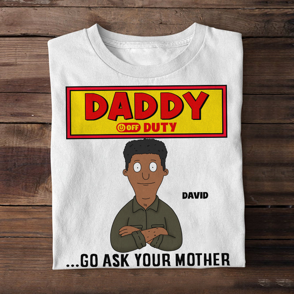 Off Duty Dad Shirt Personalized Funny Gifts For Dad 05totn210325hg-Homacus