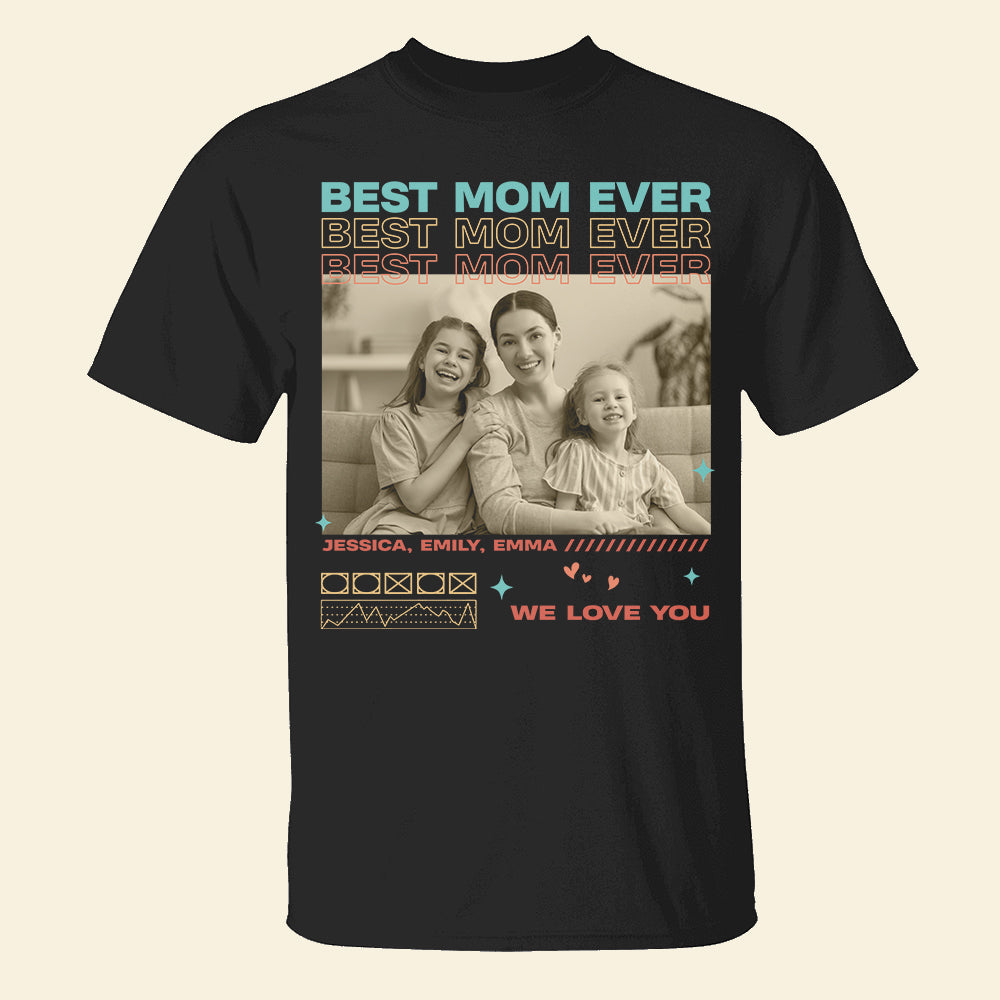 Custom Photo Gifts For Mom Shirt Best Mom Ever 01NADT260224-Homacus